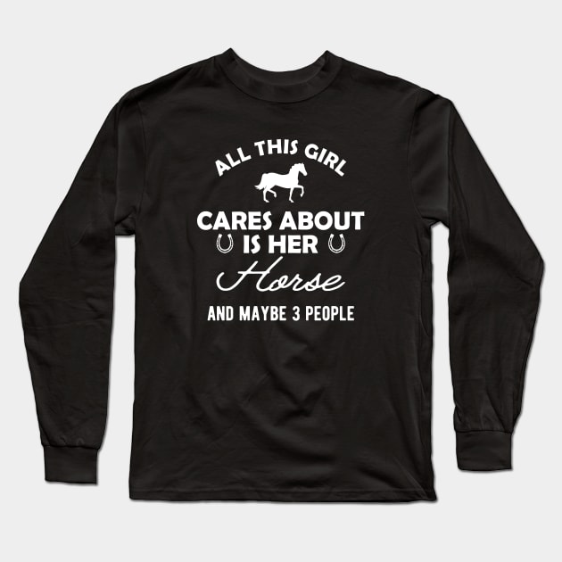 Horse girl - All this girl cares about is her horse Long Sleeve T-Shirt by KC Happy Shop